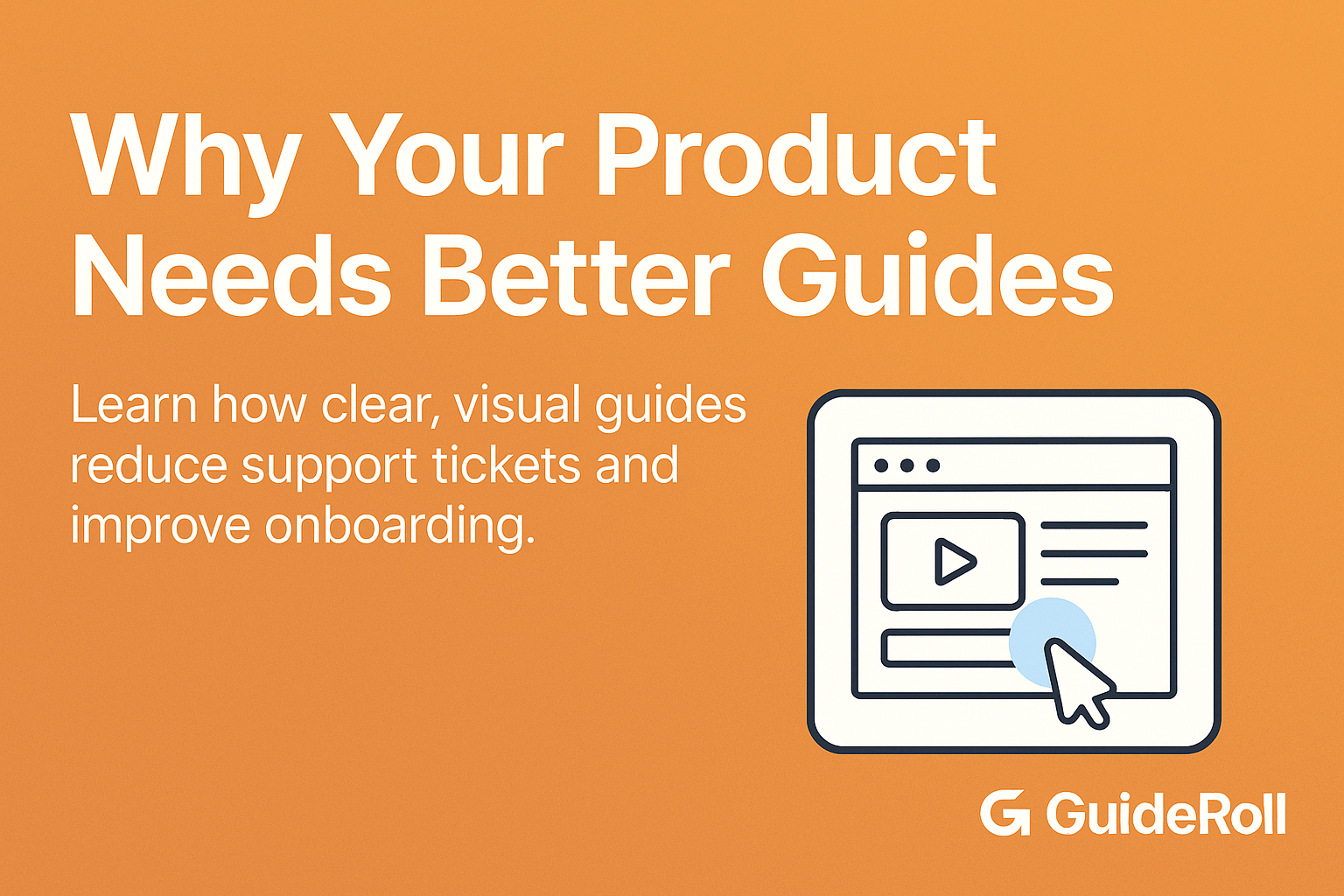 Why Your Product Needs Better Guides